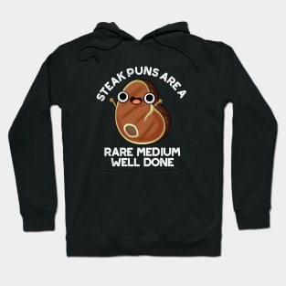 Steak Puns Are A Rare Medium Well Done Cute Meat Pun Hoodie